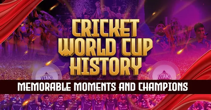 Cricket World Cup History: Memorable Moments and Champions