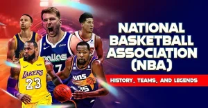 National Basketball Association (NBA): History, Teams, and Legends